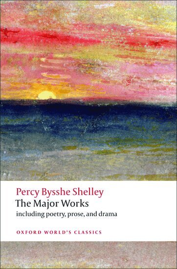 Percy Bysshe Shelley, Zachary Leader, Michael O'Neill - The Major Works, Häftad