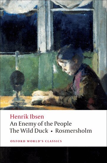 Henrik Ibsen - An Enemy of the People, The Wild Duck, Rosmersholm, Häftad