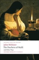Duchess of Malfi and Other Plays
