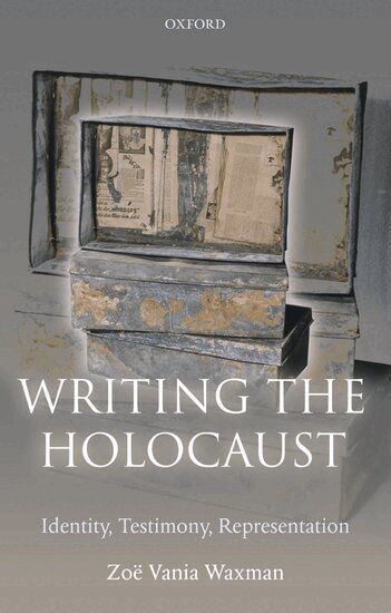 Zoë Vania Waxman - Writing the Holocaust, Häftad