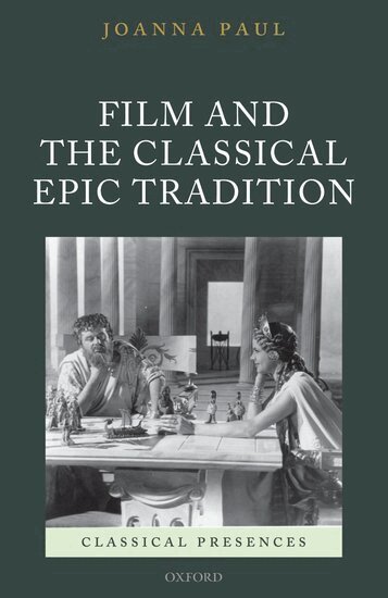Joanna Paul - Film and the Classical Epic Tradition, Inbunden