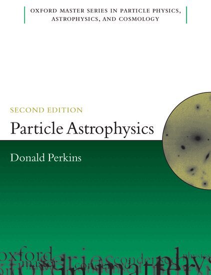 D.H. Perkins - Particle Astrophysics, Second Edition, Inbunden. Tillgänglighet: Lägg i varukorg