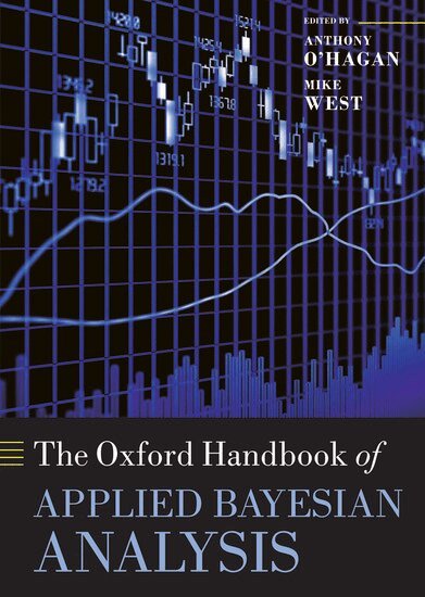 Anthony O' Hagan, Mike West, Anthony O' Hagan, Mike West - The Oxford Handbook of Applied Bayesian Analysis, Inbunden