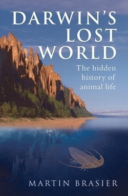 Martin Brasier - Darwin's Lost World: The Hidden History of Animal Life, Häftad. Tillgänglighet: Tillfälligt slut