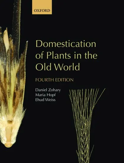 Daniel Zohary, Maria Hopf, Ehud Weiss - Domestication of Plants in the Old World, Inbunden. Tillgänglighet: Lägg i varukorg
