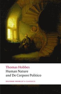 The Elements of Law Natural and Politic. Part I: Human Nature; Part II: De Corpore Politico