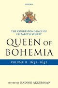 The Correspondence of Elizabeth Stuart, Queen of Bohemia, Volume II
