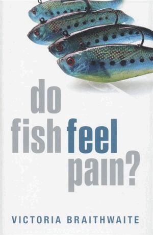 Victoria Braithwaite - Do Fish Feel Pain?, Inbunden