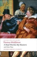 Mad World, My Masters and Other Plays