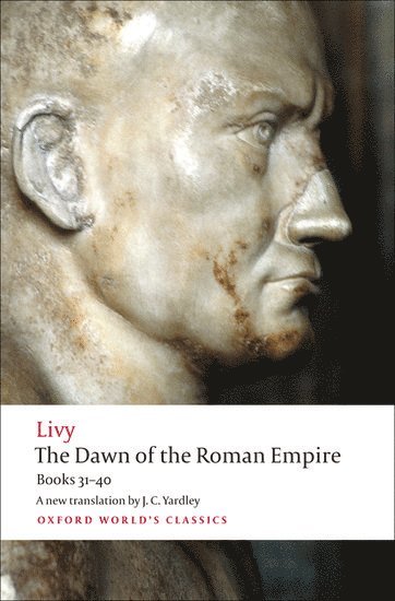 Dawn of the Roman Empire av Livy, J C Yardley, Waldemar Heckel