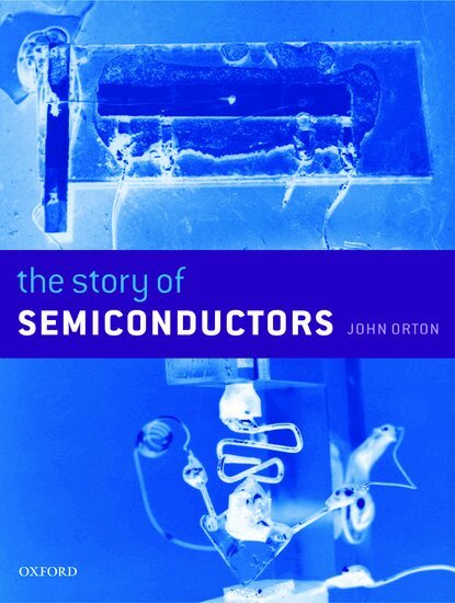 John W. Orton - The Story of Semiconductors, Häftad. Tillgänglighet: Lägg i varukorg