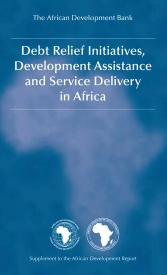The African Development Bank - Debt Relief Initiatives, Development Assistance and Service Delivery in Africa, Inbunden. Tillgänglighet: Lägg i varukorg
