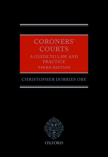 Christopher Dorries OBE - Coroners' Courts, Inbunden