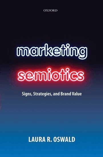 Laura R. Oswald - Marketing Semiotics, Häftad. Tillgänglighet: Lägg i varukorg