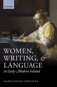 Women, Writing, and Language in Early Modern Ireland