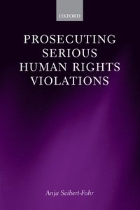 Prosecuting Serious Human Rights Violations