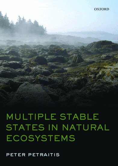 Peter Petraitis - Multiple Stable States in Natural Ecosystems, Inbunden. Tillgänglighet: Lägg i varukorg