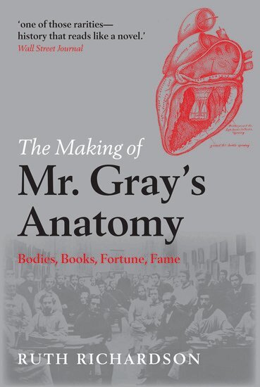 Ruth Richardson - The Making of Mr Gray's Anatomy, Häftad. Tillgänglighet: Lägg i varukorg