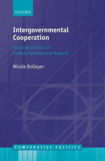 Nicole Bolleyer - Intergovernmental Cooperation, Inbunden