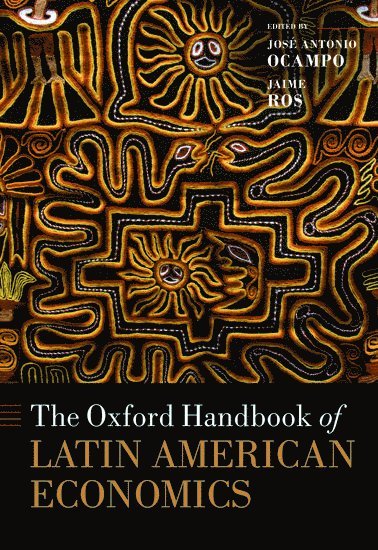 Oxford Handbook of Latin American Economics av José Antonio Ocampo, Jaime Ros