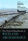 The Oxford Handbook of Wetland Archaeology