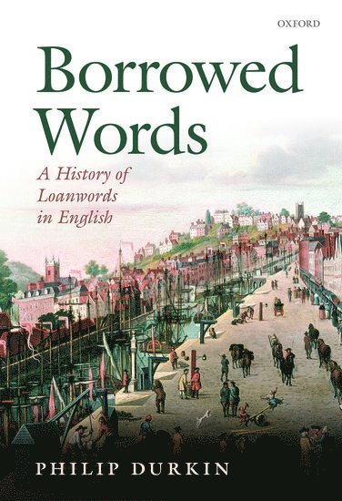 Philip Durkin - Borrowed Words, Inbunden. Tillgänglighet: Lägg i varukorg