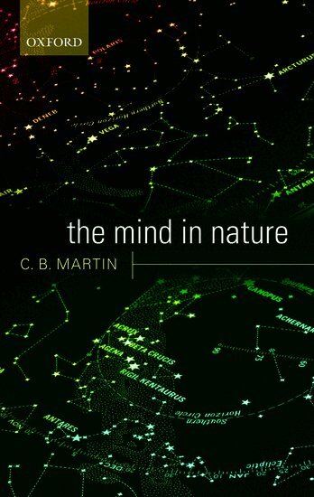 C. B. Martin - The Mind in Nature, Häftad. Tillgänglighet: Lägg i varukorg
