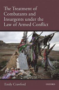 Treatment of Combatants and Insurgents under the Law of Armed Conflict