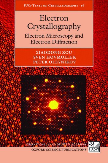 Xiaodong Zou, Sven Hovmöller, Peter Oleynikov - Electron Crystallography, Inbunden