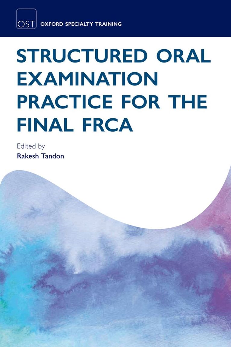 Rakesh Tandon - Structured Oral Examination Practice for the Final FRCA, Häftad. Tillgänglighet: Lägg i varukorg