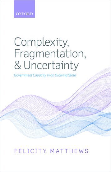 Felicity Matthews - Complexity, Fragmentation, and Uncertainty, Inbunden