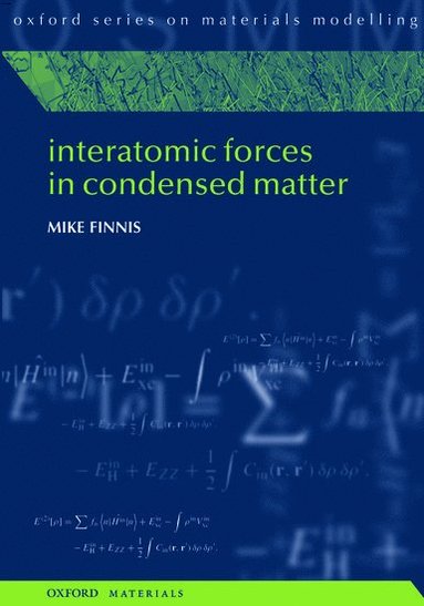Interatomic Forces in Condensed Matter av Mike Finnis, Mike Finnis
