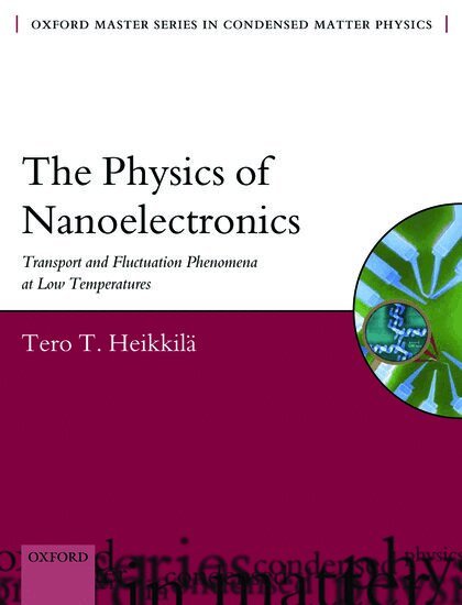 Tero T. Heikkilä - The Physics of Nanoelectronics, Inbunden