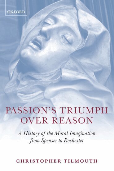 Christopher Tilmouth - Passion's Triumph over Reason, Häftad