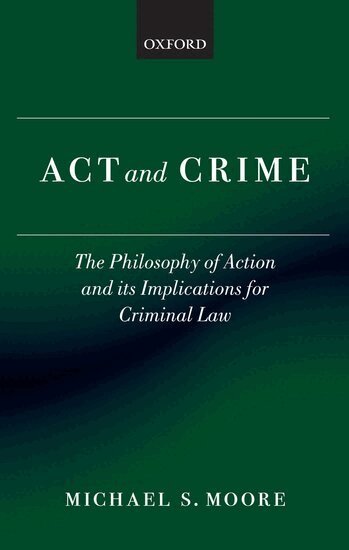 Michael S. Moore - Act and Crime, Häftad. Tillgänglighet: Lägg i varukorg