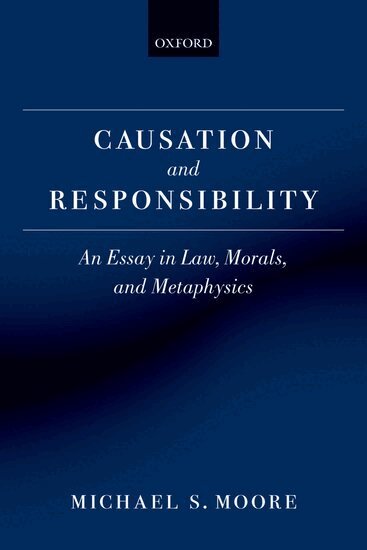 Michael S. Moore - Causation and Responsibility, Häftad. Tillgänglighet: Lägg i varukorg