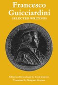 Francesco Guicciardini: Selected Writings