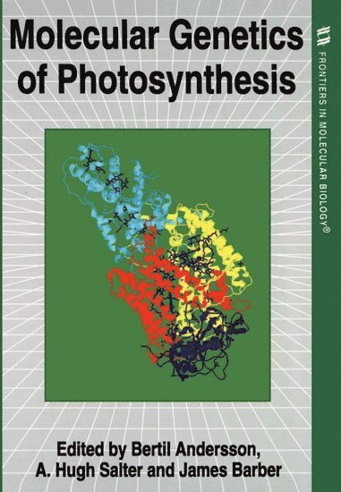 B. Andersson, H. Salter - Molecular Genetics of Photosynthesis, Häftad