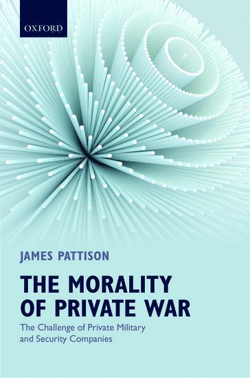 Morality of Private War av James Pattison