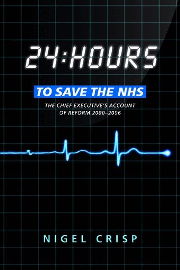 Nigel Crisp - 24 hours to save the NHS, Häftad. Tillgänglighet: Lägg i varukorg