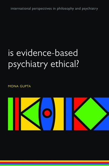 Mona Gupta - Is evidence-based psychiatry ethical?, Häftad. Tillgänglighet: Lägg i varukorg