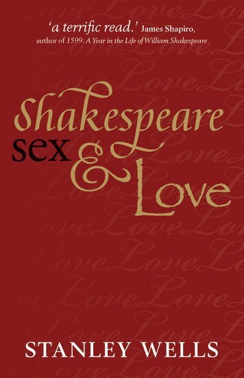 Stanley Wells - Shakespeare, Sex, and Love, Häftad