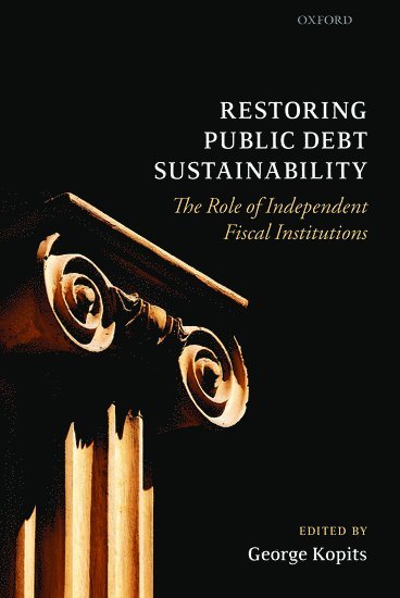 Restoring Public Debt Sustainability av Kopits, George Kopits, George Kopits