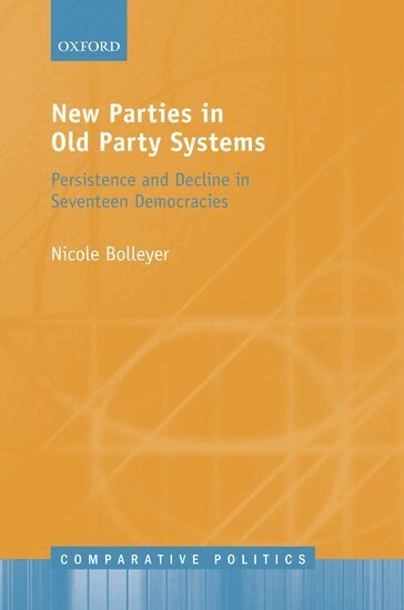 Nicole Bolleyer - New Parties in Old Party Systems, Inbunden