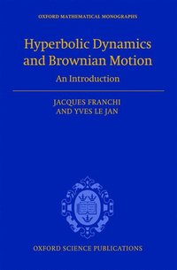 Hyperbolic Dynamics and Brownian Motion