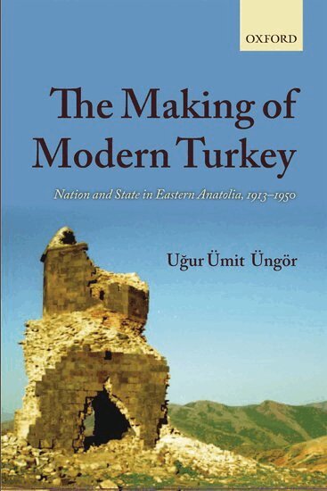 Ugur Ümit Üngör - The Making of Modern Turkey, Häftad