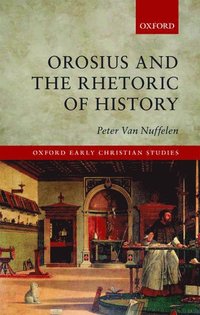 Orosius and the Rhetoric of History