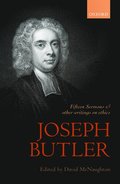 Joseph Butler: Fifteen Sermons and other writings on ethics