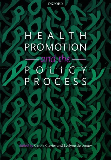 Carole Clavier, Evelyne de Leeuw - Health Promotion and the Policy Process, Häftad