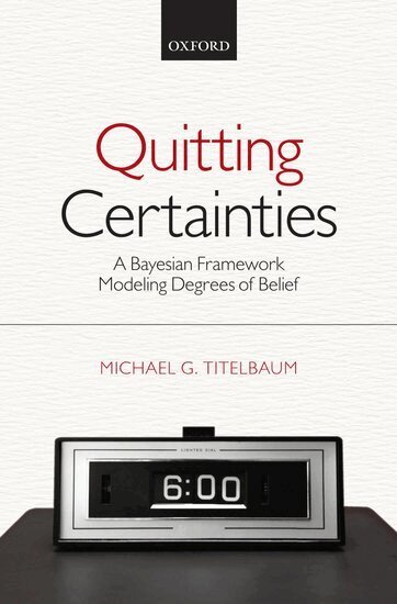 Michael G. Titelbaum - Quitting Certainties, Inbunden. Tillgänglighet: Lägg i varukorg